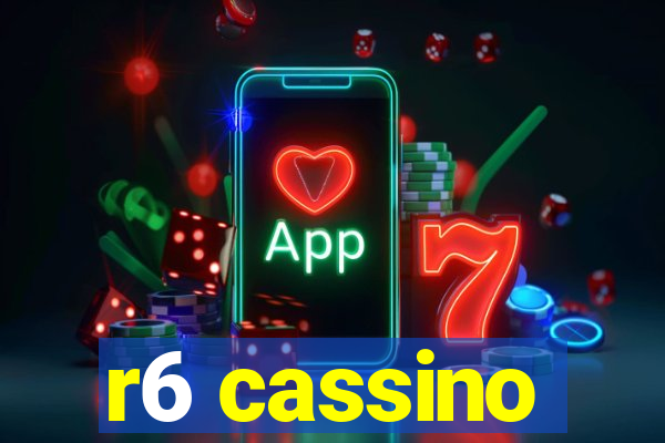 r6 cassino